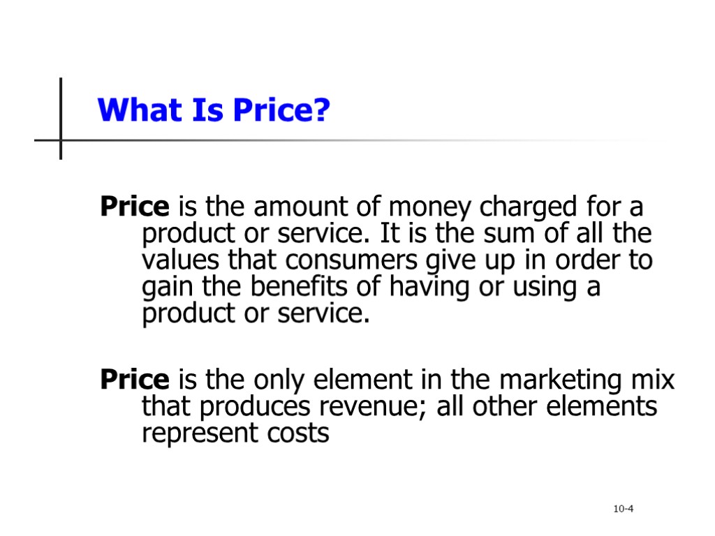 What Is Price? Price is the amount of money charged for a product or